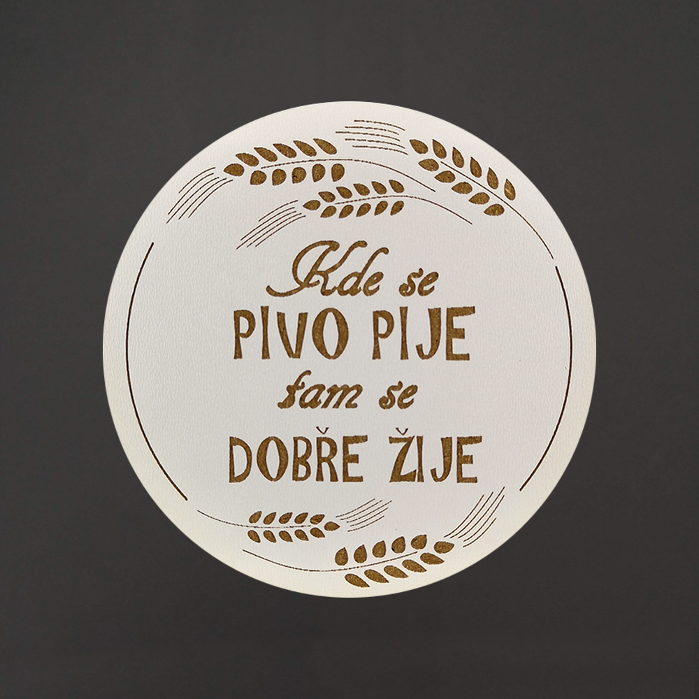 Dřevěný podtácek kulatý Pivo text "kde se pivo pije tam se dobře žije", pr. 10,5 cm
