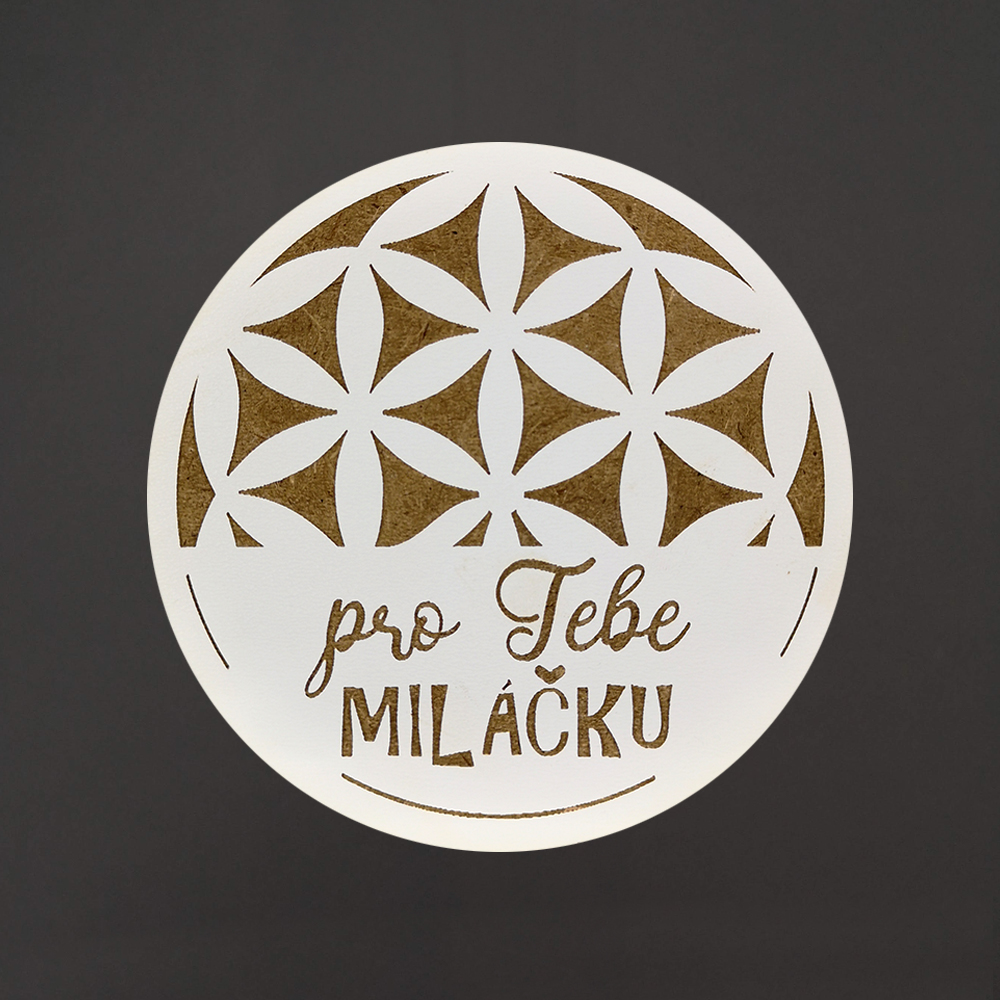 Dřevěný podtácek kulatý text "pro Tebe miláčku", průměr 10,5 cm, český výrobek