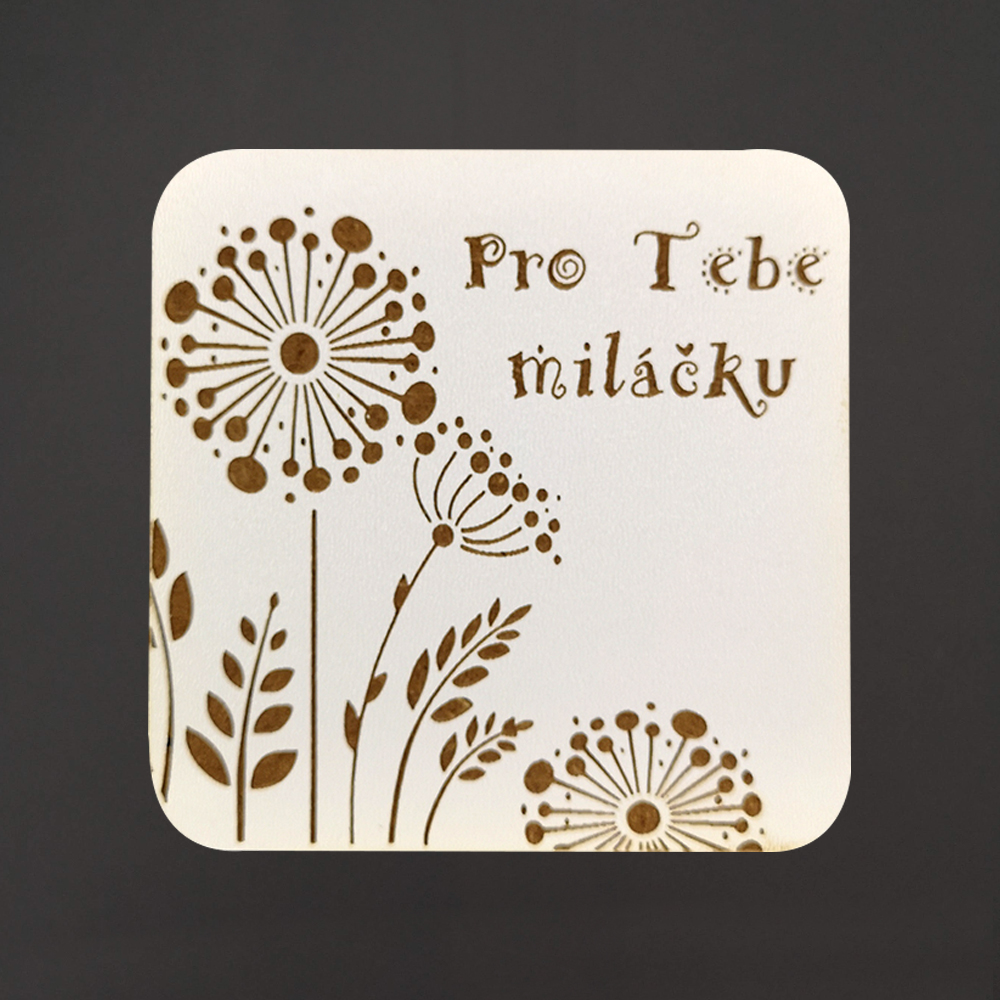 Dřevěný podtácek hranatý text "pro Tebe miláčku", průměr 9 cm, český výrobek